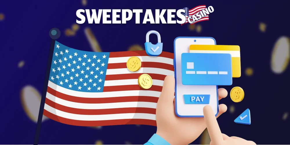 Deposit and withdrawal methods at Sweeptakes Casinos in USA